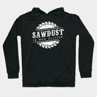 SAWDUST IS MAN GLITTER Hoodie